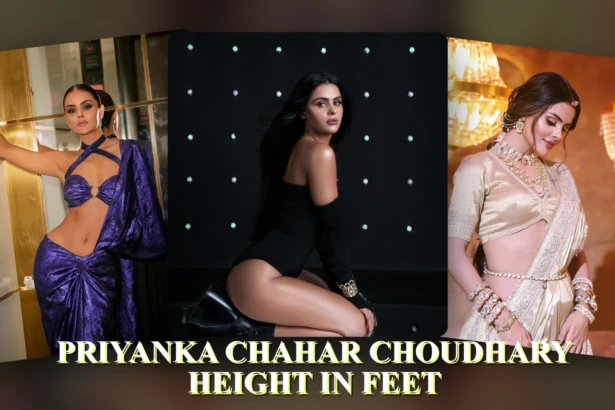 Priyanka Chahar Choudhary Height in Feet